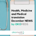HEALTH, MEDICINE AND MEDICAL TRANSLATION SERVICES DECEMBER NEWS BY OKOMEDS